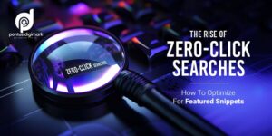The Rise of Zero-Click Searches: How to Optimize for Featured Snippets
